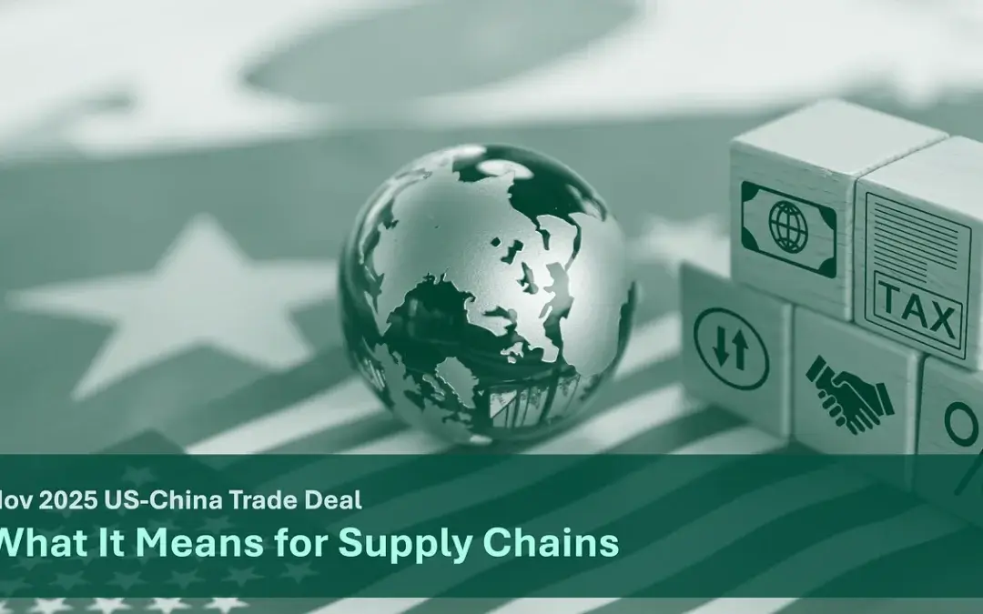 Nov 2025 US-China Trade Deal: What It Means for Supply Chains